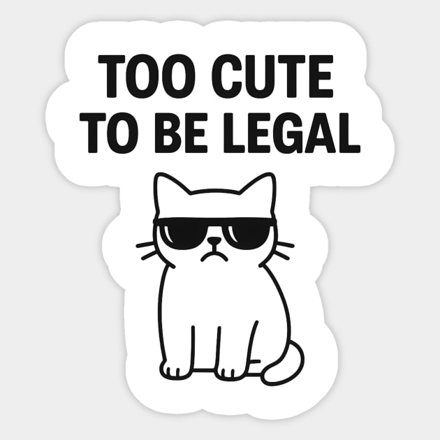 Too Cute To Be Legal Funny Cat Lovers Gift Sticker by Douglas's Store 5